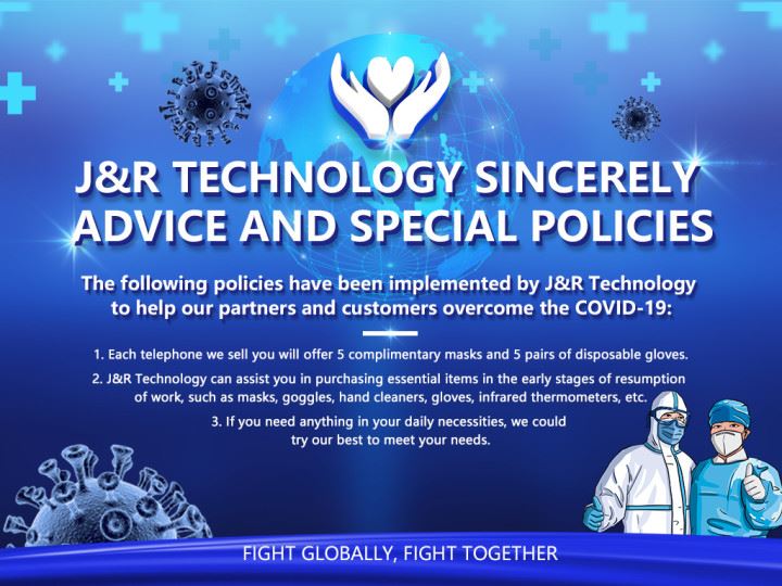 J&R Technology 글로벌 전염병 하에서 진심으로 조언과 특별 정책